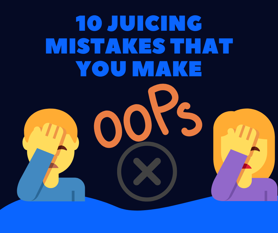 Juicing-mistakes