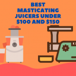 masticating-juicers-under-$100
